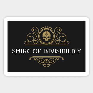 Shirt of Invisibiity Dungeons Crawler and Dragons Slayer Magnet